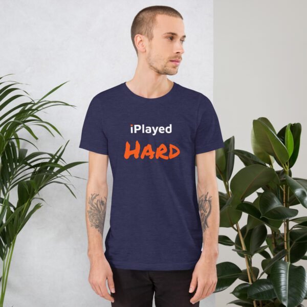 iPlayed Hard Unisex T-shirt